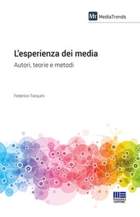 L'esperienza dei media. Autori, teorie e metodi - Librerie.coop