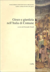 Gioco e giustizia nell'Italia di comune - Librerie.coop