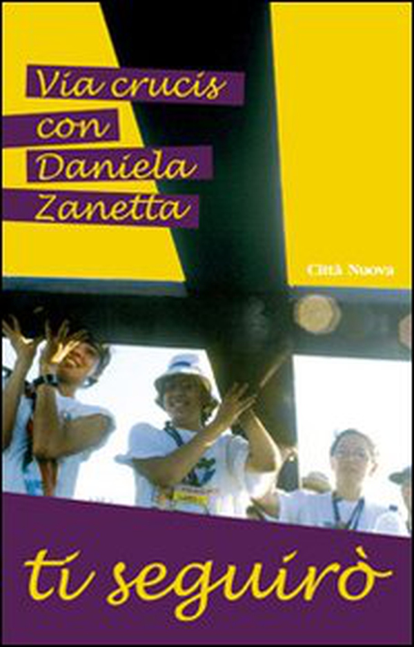 Ti seguirò. Via crucis con Daniela Zanetta - Librerie.coop Ti seguirò. Via crucis con Daniela Zanetta - Librerie.coop