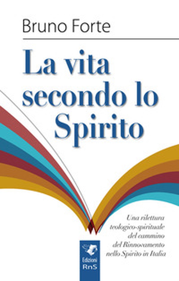 La vita secondo lo spirito. Una rilettura teologico-spirituale del Rinnovamento nello Spirito Santo in Italia - Librerie.coop La vita secondo lo spirito. Una rilettura teologico-spirituale del Rinnovamento nello Spirito Santo in Italia - Librerie.coop