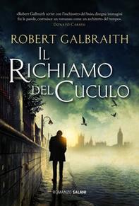 Il richiamo del cuculo. Un'indagine di Cormoran Strike - Librerie.coop