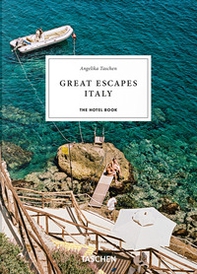 Great escapes Italy. The hotel book. 45th Ed. Ediz. inglese, francese e tedesca - Librerie.coop