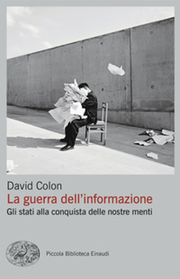 La guerra dell'informazione. Gli stati alla conquista delle nostre menti - Librerie.coop La guerra dell'informazione. Gli stati alla conquista delle nostre menti - Librerie.coop