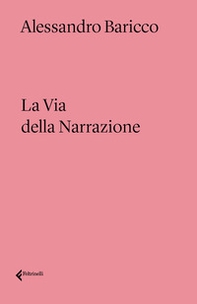 La via della narrazione - Librerie.coop La via della narrazione - Librerie.coop