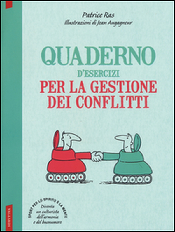 Quaderno d'esercizi per la gestione dei conflitti - Librerie.coop Quaderno d'esercizi per la gestione dei conflitti - Librerie.coop