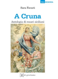 'A cruna. Antologia di rosari siciliani - Librerie.coop
