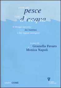 Come un pesce fuor d'acqua. Il disagio nascosto dei bambini e dei ragazzi immigrati - Librerie.coop