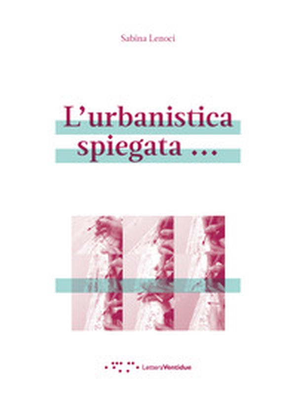 L'urbanistica spiegata... - Librerie.coop L'urbanistica spiegata... - Librerie.coop