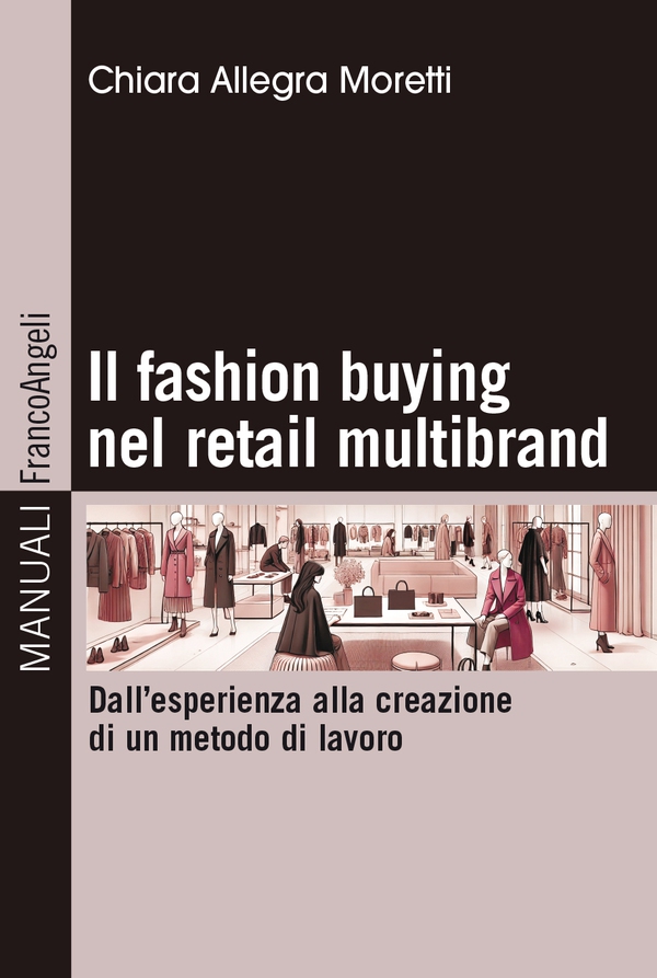 Il fashion buying nel retail multibrand - Librerie.coop Il fashion buying nel retail multibrand - Librerie.coop