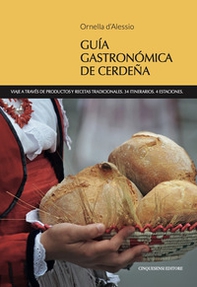 Guia gastronomica de Cerdena. Viaje a través de productos y recetas tradicionales. 34 itinerarios. 4 estaciones - Librerie.coop