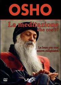 La meditazione che cos'è? La base per una nuova religiosità. DVD - Librerie.coop