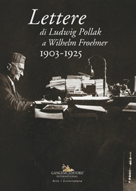 Lettere di Ludwig Pollak a Wilhelm Froehner. 1903-1925 - Librerie.coop Lettere di Ludwig Pollak a Wilhelm Froehner. 1903-1925 - Librerie.coop