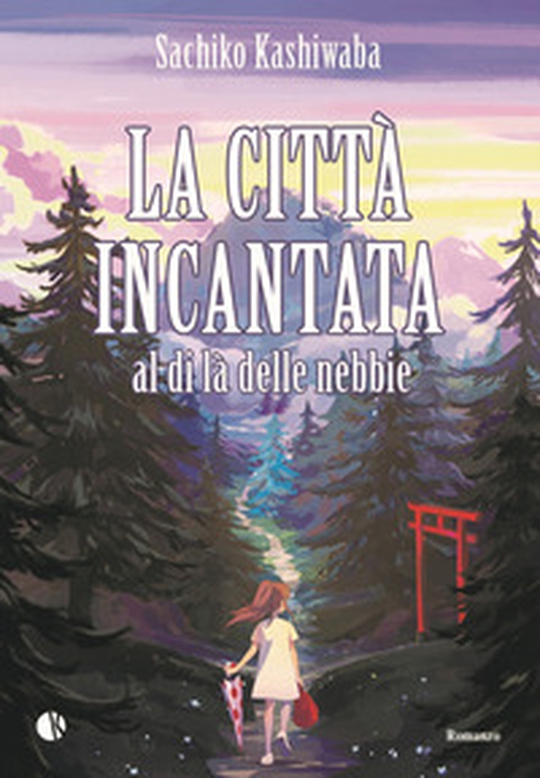 La città incantata. Al di là delle nebbie - Librerie.coop La città incantata. Al di là delle nebbie - Librerie.coop