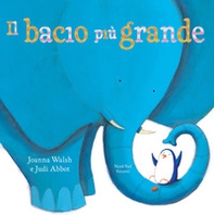 Il bacio più grande - Librerie.coop Il bacio più grande - Librerie.coop