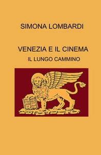 Venezia e il cinema. Il lungo cammino - Librerie.coop