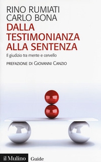 Dalla testimonianza alla sentenza. Il giudizio tra mente e cervello - Librerie.coop Dalla testimonianza alla sentenza. Il giudizio tra mente e cervello - Librerie.coop