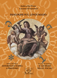 Dialoghi sul linguaggio. Asterisco e Schwa a processo. Il giudizio delle vocali - Librerie.coop