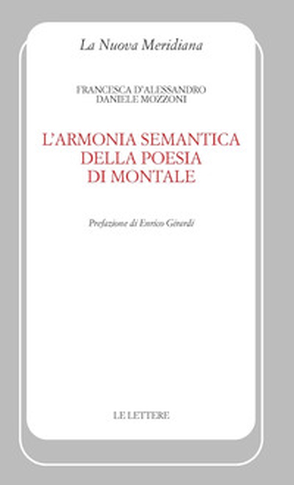 L'armonia semantica della poesia di Montale - Librerie.coop L'armonia semantica della poesia di Montale - Librerie.coop