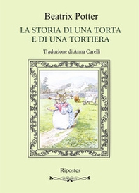 La storia di una torta e di una tortiera - Librerie.coop La storia di una torta e di una tortiera - Librerie.coop