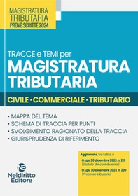 Tracce e temi per magistratura tributaria 2024. Civile, commerciale, tributario - Librerie.coop