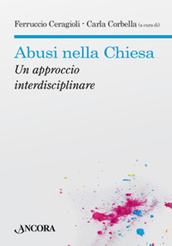 Abusi nella Chiesa. Un approccio interdisciplinare - Librerie.coop Abusi nella Chiesa. Un approccio interdisciplinare - Librerie.coop