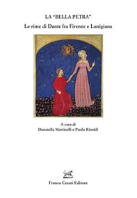 La «bella petra». Le rime di Dante fra Firenze e Lunigiana - Librerie.coop