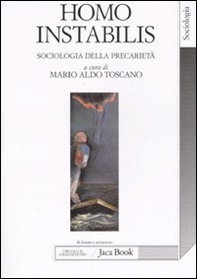 Homo instabilis. Sociologia della precarietà - Librerie.coop