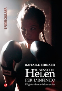 Il senso di Helen per l'infinito. I fighters hanno la loro eroina - Librerie.coop