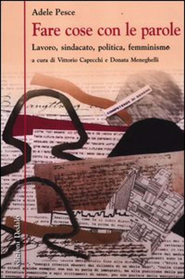 Fare cose con le parole. Lavoro, sindacato, politica, femminismo - Librerie.coop Fare cose con le parole. Lavoro, sindacato, politica, femminismo - Librerie.coop