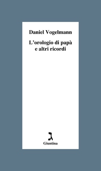 L'orologio di papà e altri ricordi - Librerie.coop