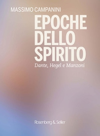 Epoche dello spirito. Dante, Hegel e Manzoni - Librerie.coop Epoche dello spirito. Dante, Hegel e Manzoni - Librerie.coop