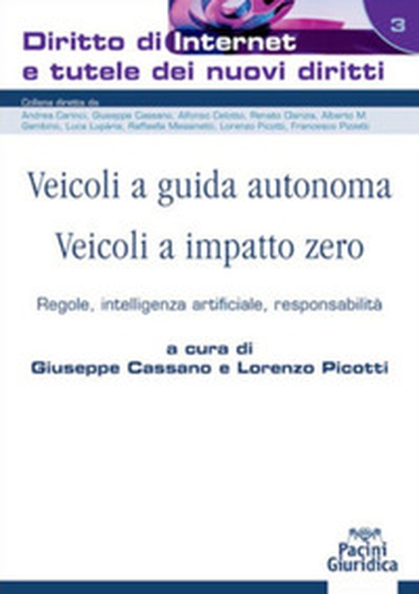 Veicoli a guida autonoma. Veicoli a impatto zero. Regole, intelligenza artificiale, responsabilità - Librerie.coop Veicoli a guida autonoma. Veicoli a impatto zero. Regole, intelligenza artificiale, responsabilità - Librerie.coop