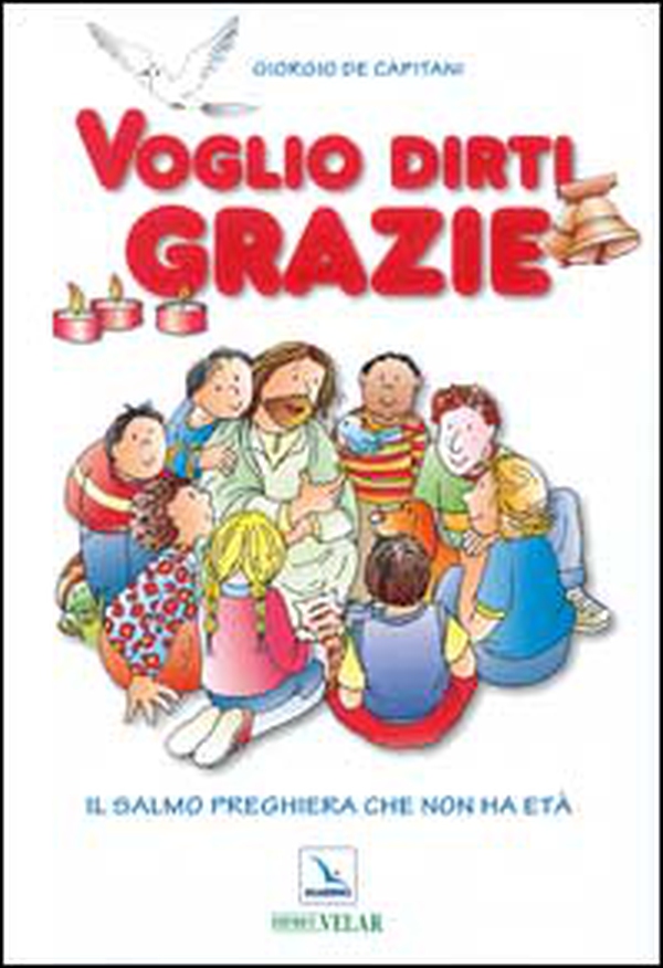 Voglio dirti grazie. Il salmo preghiera che non ha età - Librerie.coop Voglio dirti grazie. Il salmo preghiera che non ha età - Librerie.coop