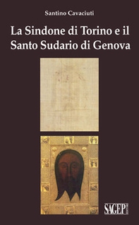 La Sindone di Torino e il Santo Sudario di Genova - Librerie.coop