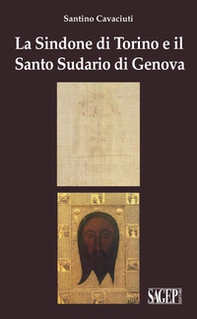 La Sindone di Torino e il Santo Sudario di Genova - Librerie.coop La Sindone di Torino e il Santo Sudario di Genova - Librerie.coop