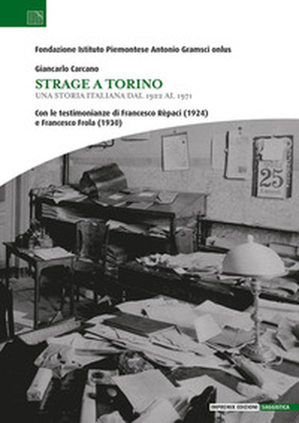 Strage a Torino. Una storia italiana dal 1922 al 1971 - Librerie.coop Strage a Torino. Una storia italiana dal 1922 al 1971 - Librerie.coop