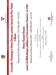 Concordia. Hommage à Henry Dunant, premier lauréat du Prix Nobel. Henry Dunant Dossier remis à la Bibliothèque publique et Universitaire (Genève) en 1956 - Librerie.coop