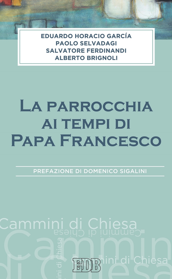 La Parrocchia ai tempi di Papa Francesco - Librerie.coop La Parrocchia ai tempi di Papa Francesco - Librerie.coop