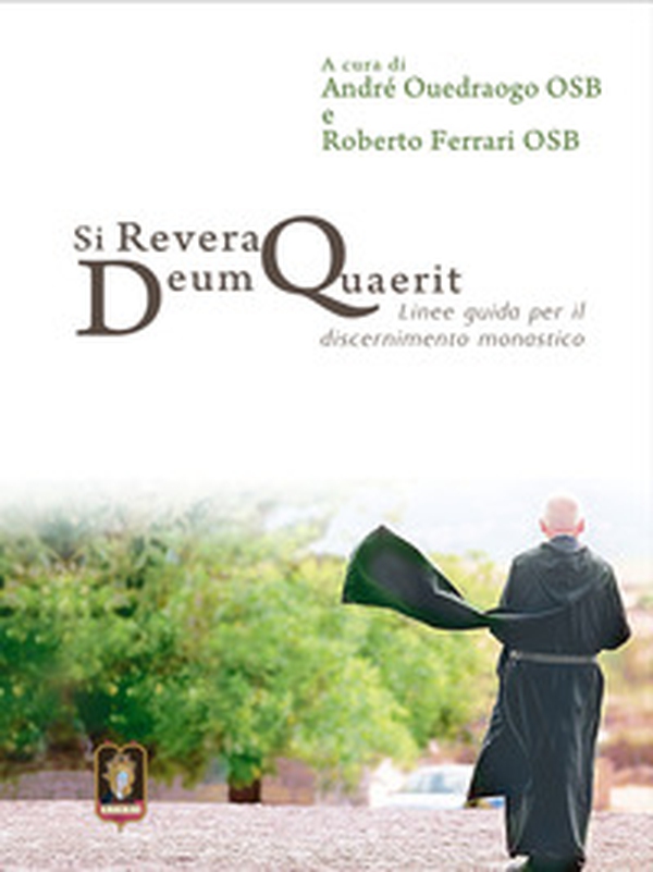 Si revera Deum quaerit. Linee guida per il discernimento monastico - Librerie.coop