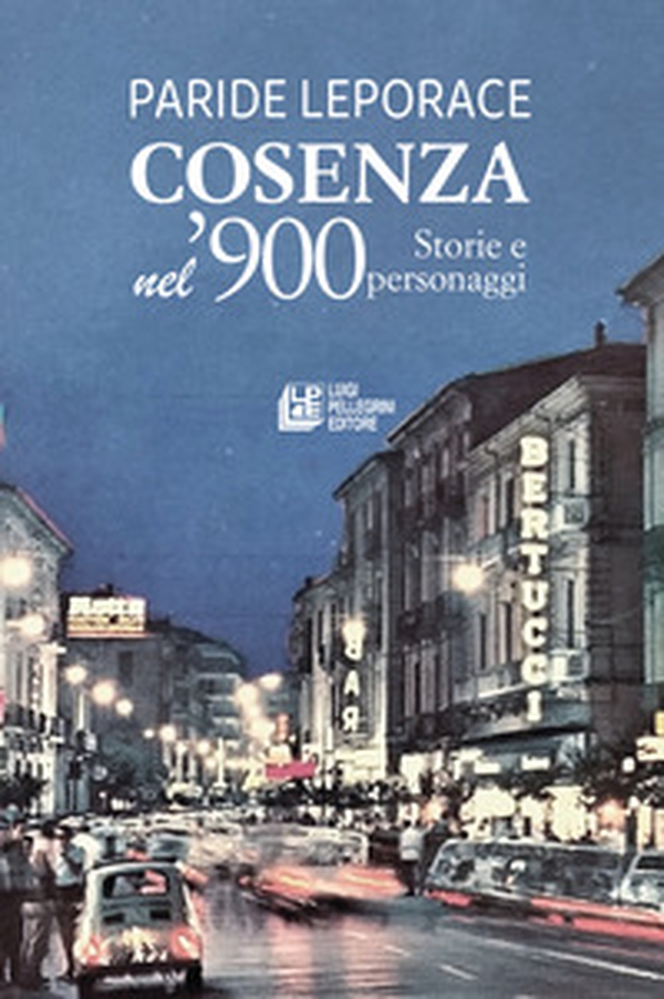 Cosenza nel '900. Storie e personaggi - Librerie.coop Cosenza nel '900. Storie e personaggi - Librerie.coop