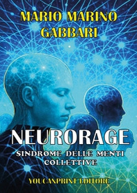 Neurorage. Sindrome delle menti collettive - Librerie.coop