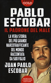 Pablo Escobar. Il padrone del male - Librerie.coop Pablo Escobar. Il padrone del male - Librerie.coop