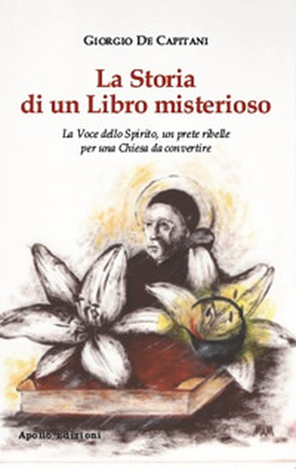 La storia di un libro misterioso. La voce dello spirito, un prete ribelle per una Chiesa da convertire - Librerie.coop La storia di un libro misterioso. La voce dello spirito, un prete ribelle per una Chiesa da convertire - Librerie.coop