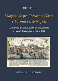 Viaggiando per Terracina, Gaeta e Formia verso Napoli - Librerie.coop