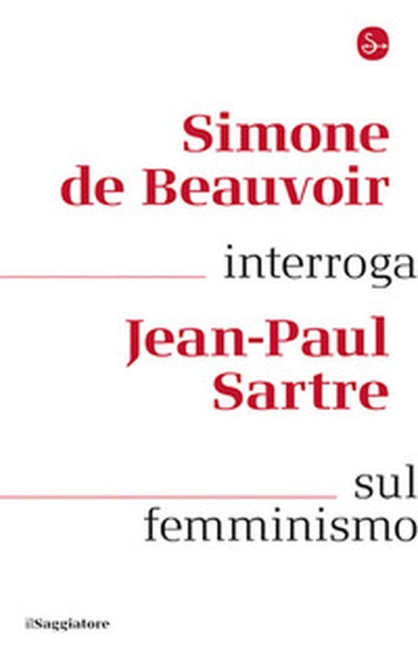 Simone de Beauvoir interroga Jean-Paul Sartre sul femminismo - Librerie.coop Simone de Beauvoir interroga Jean-Paul Sartre sul femminismo - Librerie.coop