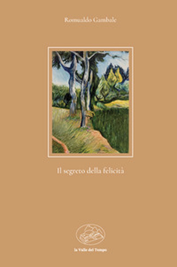 Il segreto della felicità - Librerie.coop Il segreto della felicità - Librerie.coop