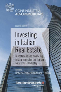 Investing in Italian Real Estate. Investment and financing instruments for the Italian Real Estate Industry - Librerie.coop