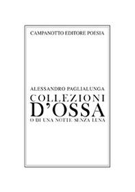 Collezioni d'ossa o di una notte senza luna - Librerie.coop