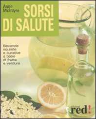 Sorsi di salute. Bevande squisite e curative a base di frutta e verdura - Librerie.coop Sorsi di salute. Bevande squisite e curative a base di frutta e verdura - Librerie.coop