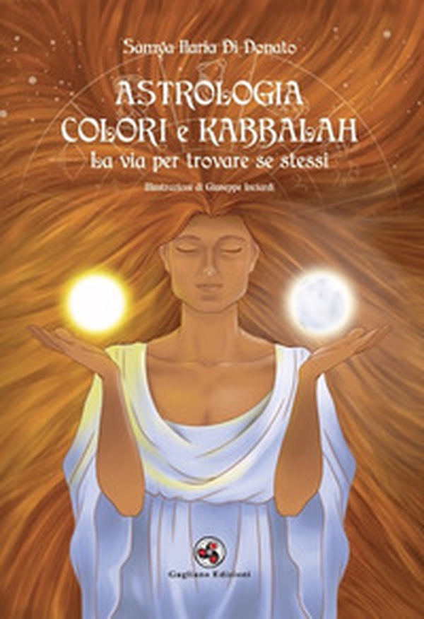 Astrologia colori e kabbalah la via per trovare se stessi - Librerie.coop Astrologia colori e kabbalah la via per trovare se stessi - Librerie.coop